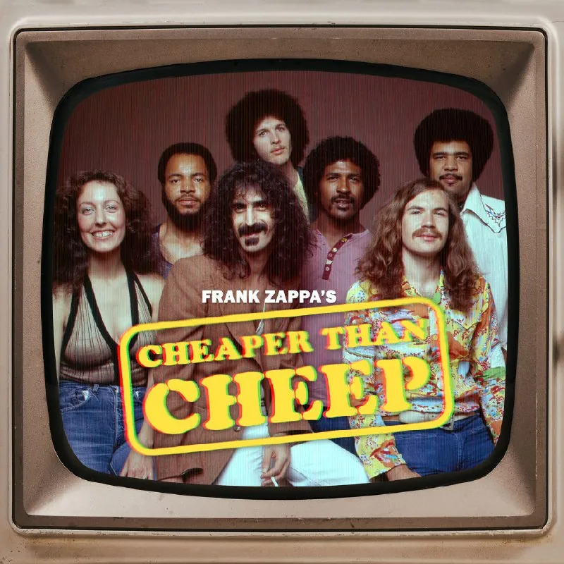 FrankZappa-2025-CheaperThanCheep_TheSoundtrack（Live） 音乐